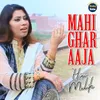 Mahi Ghar Aaja