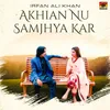 About Akhian Nu Samjhya Kar Song