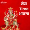 About Mera Time Aayega Song