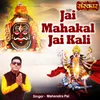 About Jai Mahakal Jai Kali Song