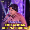 About Edo Ammar Khe Na Dukhai Song