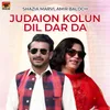 About Judaion Kolun Dil Dar Da Song