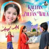 About Kaliyan Zulfan Wala Song