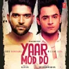 About Yaar Mod Do Song