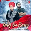 About Ishq Da Rang Song