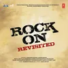 About Rock On Revisited Song