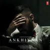 About Ankhiyaan Song