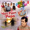 About Mere Pyare Papa Song