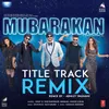 About Mubarakan Title Track Remix Song