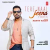 About Tere Naal Jeena (Forever) Song