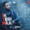 About Ik Teri Naa Song