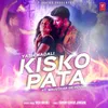 About Kisko Pata Song