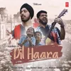 About Dil Haara Song