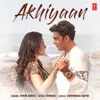 About Akhiyaan Song