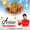 About Ardaas Maa Jhandewali Song