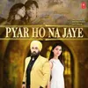 About Pyar Ho Na Jaye Song