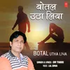 About Botal Utha Liya Song
