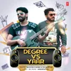 About Degree Vs Yaar Song