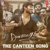 About The Canteen Song (From "Dear Comrade") Song