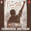 About Comrade Anthem (From "Dear Comrade") Song