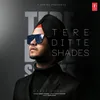About Tere Ditte Shades Song