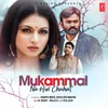 About Mukammal Na Hui Chahat Song