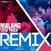 Malang Title Track Remix(Remix By DJ Yogii)