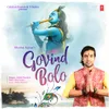 About Govind Bolo Song