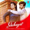 About Shikayat Song