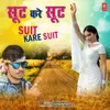 About Suit Kare Suit Song