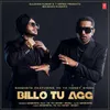 Billo Tu Agg (feat. Yo Yo Honey Singh)