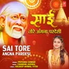 About Sai Tore Angna Pardesi Song