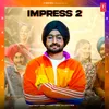 About Impress 2 Song