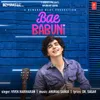 About Bae Babuni Song