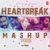 About Heartbreak Mashup 2020(Remix By DJ Yogii) Song