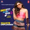 About Vaaste Unplugged (From "Indie Hain Hum 2 With Tulsi Kumar") Song