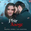 About Phir Aaoge Song