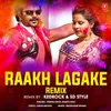 About Raakh Lagake Remix(Remix By Kedrock,Sd Style) Song