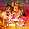 About Kanhaiya Rang Daare Song