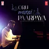 About Oru Murai Paarpaya Song
