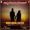 Ninna Modala Notake (From "Bhava Sudha")