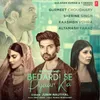 About Bedardi Se Pyaar Ka Song