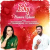 About Ishq Hamara Ruhaani Song