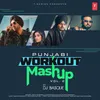 About Punjabi Workout Mashup Vol-2(Remix By DJ Basque) Song