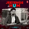 About Jeetenge Hum Song