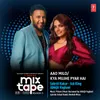 About Aao Milo-Kya Mujhe Pyar Hai (From "T-Series Mixtape Rewind Season 3") Song