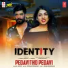 About Pedavitho Pedavi (From "Identity") Song