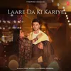 About Laare Da Ki Kariye Song