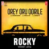 Orey Oru Oorile (From "Rocky")