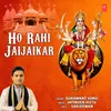 About Ho Rahi Jaijaikar Song